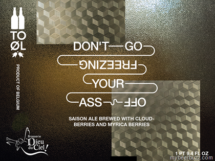 TO0L / Dieu Du Ciel – Don’t Go Freezing Your Ass Off Saison