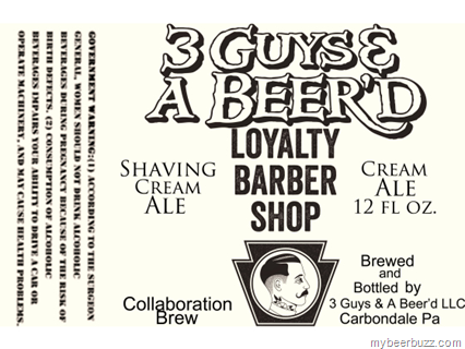 3 Guys & A Beer’d – Loyalty Barber Shop Shaving Cream Ale Coming to 12oz Bottles