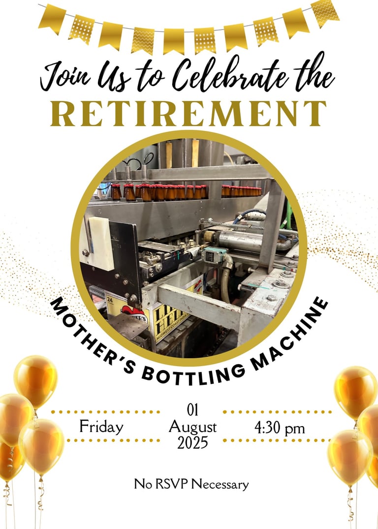 Mother's brewing Bottling Machine Retirement