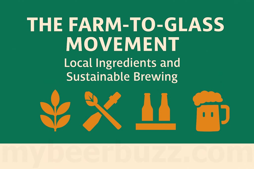 The Farm-to-Glass Movement: How Local Ingredients and Sustainable Brewing Are Changing Craft Beer